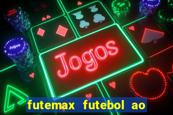 futemax futebol ao vivo hd